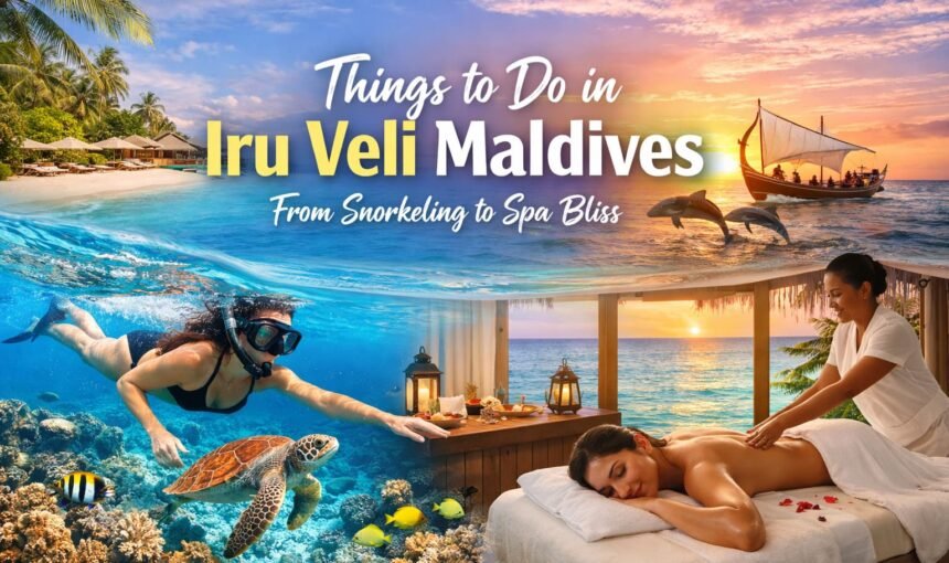 Things to Do in Iru Veli Maldives: From Snorkeling to Spa Bliss