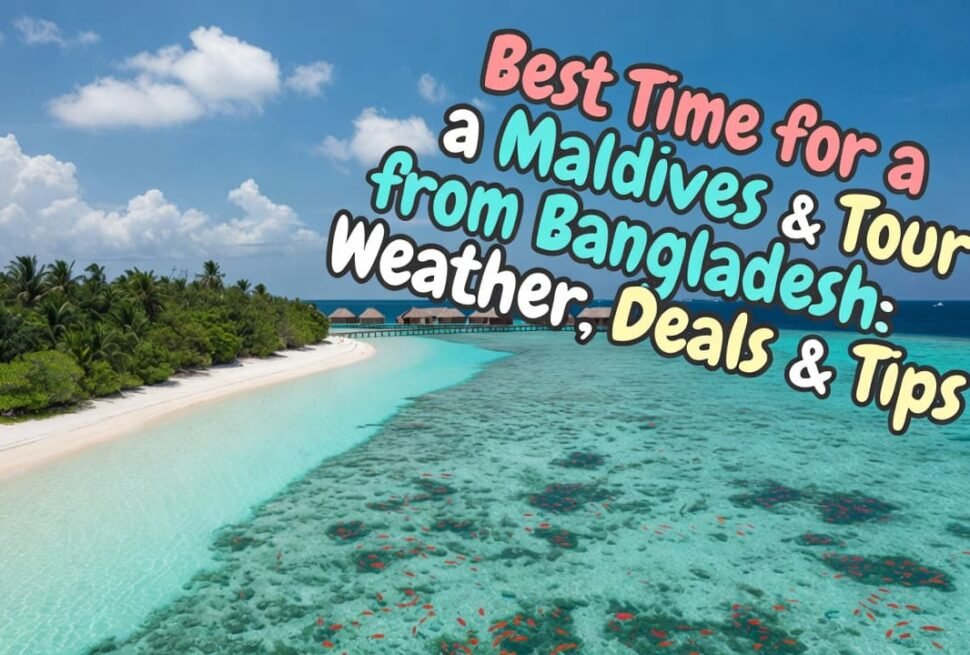 Aerial view of Maldives overwater villas and turquoise lagoon with colorful overlay text: "Best Time for a Maldives Tour from Bangladesh: Weather, Deals & Tips" in pink, turquoise, and yellow.